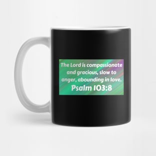 Bible Verse Psalm Psalm 103:8 Mug